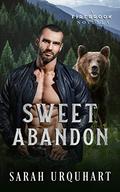 Sweet Abandon  (Firebrook Bears) by Sarah Urquhart