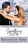 Something New (Funerals and Weddings #5) by Bernadette Marie