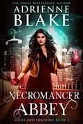 Necromancer Abbey (Souls and Shadows #3) by Adrienne Blake
