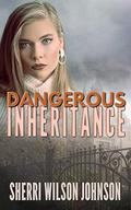 Dangerous Inheritance (Jeopardized Reunions) by Sherri Wilson Johnson
