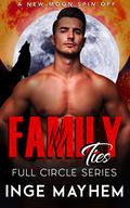 Family Ties (Full Circle #5) by Inge Mayhem