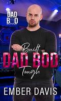 Built Dad Bod Tough  (Dad Bod - Men Built for Comfort) by Ember Davis