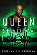 Queen of Shadow Bay (Queens of the Castle #2) by Stephanie M. Freeman