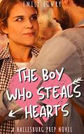 The Boy Who Steals Hearts : A Sweet YA Prep School Romance (Hallisburg Prep #2) by Emily Lowry