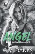 Angel: An Enemies-to-Lovers Romance (Steel Valley Chains MC #2) by C.M. Danks
