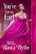 You've Got an Earl (Determined Debutantes #2) by Bianca Blythe