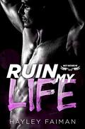Ruin My Life (Nasty Bastards MC #1) by Pink Ink Designs