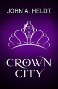 Crown City (Time Box #5) by John A. Heldt