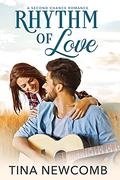 Rhythm of Love: A Sweet, Second Chance Romance by Tina Newcomb