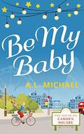 Be My Baby (The House on Camden Square #3) by A.L. Michael