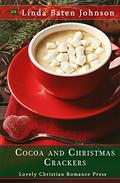 Cocoa and Christmas Crackers (A Cocoa Christmas) by Linda Baten Johnson