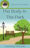 The Body in the Park (A Razzy Cat Cozy Mystery #1) by Courtney McFarlin