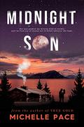 Midnight Son (True Alaskans #2) by Michelle Pace