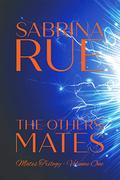 The Others: MATES: Mate Trilogy - Volume One by Sabrina Rue
