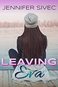 Leaving Eva (The Eva Series #1) by Jennifer Sivec