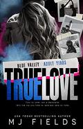 True Love : Blue Valley — The Adult Years by MJ Fields