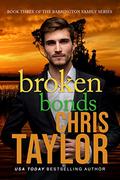 Broken Bonds (The Barrington Family Series #3) by Chris Taylor