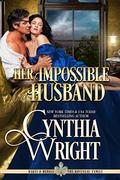 Her Impossible Husband (Rakes & Rebels: The Raveneau Family #7) by Cynthia Wright