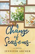 A Change of Seasons: A Humorous Women's Fiction Novel by Jennifer Archer