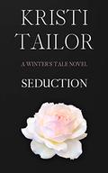 Seduction  (A Friends-to-Lovers Billionaire Romance) by Kristi Tailor