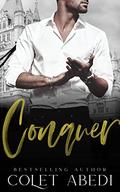 Conquer (The Sinclair Brothers #4) by Colet Abedi