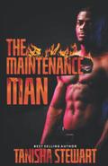 The Maintenance Man: A Twisted Urban Love Triangle Thriller by Tanisha Stewart
