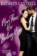 More Than Her Leading Man (Millionaire Matchmaker #4) by Kathryn Cantrell