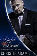 Rachel's Brand (Special Forces: Operation Alpha; Spectrum Security Inc. #3) by Christie Adams
