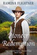 Pioneer Redemption (The O'Rourke Family Montana Saga #8) by Ramona Flightner