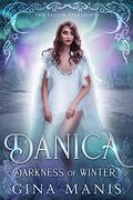 Danica: Darkness of Winter (Fallen Starlights #1) by Gina Manis
