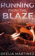 Running from the Blaze (Industrial November on Tour #2) by Ofelia Martinez
