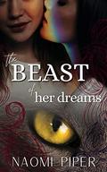 The Beast of Her Dreams (My Monster Girlfriend #1) by Naomi Piper