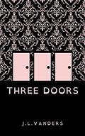 Three Doors (Three Doors #1) by J.L. Vanders