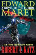 Edward Maret: A Novel of the Future by Robert I. Katz