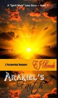 Arakiel's Faith (Spirit Mate Series #7) by E.J. Brock