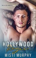 Hollywood Rogue (The A-List Rebels #2) by Misti Murphy