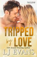 Tripped by Love: A Friends-to-lovers, Military Romance by LJ Evans