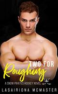 Two for Roughing by Lasairiona E. McMaster