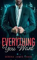 Everything You Want (The Finale #1) by Serena James Chase