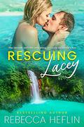 Rescuing Lacey by Rebecca Heflin