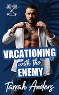 Vacationing with the Enemy by Tarrah Anders