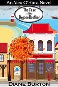 The Case of the Bygone Brother (Alex O'Hara #1) by Diane Burton