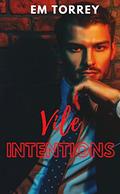 Vile Intentions (Chicago Venom #1) by Em Torrey