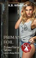 Prima's Foil (PrimaVerse #1) by K.B. Wheelock