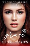 Grace (Ride Series Second Generation #5) by Megan O'Brien