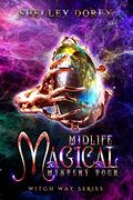 Midlife Magical Mystery Tour: Paranormal Women’s Fiction (Witch Way #1) by Shelley Dorey