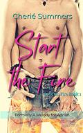 Start the Fire (Love on Fire #1) by Cherie Summers