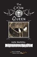 The Cajun Queen: Cats 'n' Cocktails Mystery Series (The Cats 'n' Cocktails Mystery Series is a cozy mystery set in the fictional northern town of Four Oaks. #1) by Faith Waitstill
