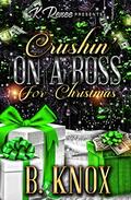 Crushin' On A Boss for Christmas by B. Knox
