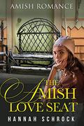 The Amish Love Seat by Hannah Schrock